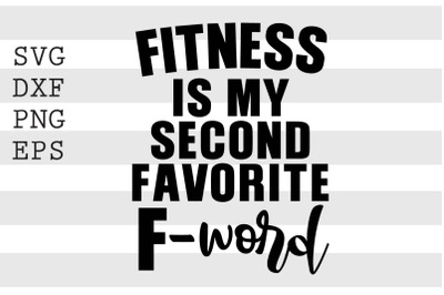 Fitness is my second favorite Fword SVG