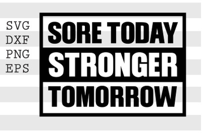 Sore today stronger tomorrow SVG