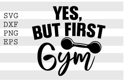 Yes but first gym SVG