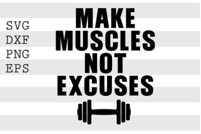 Make muscles not excuses SVG