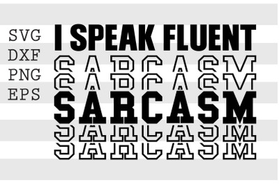 I speak fluent sarcasm SVG