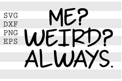 Me weird always SVG