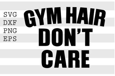 Gym hair dont care SVG