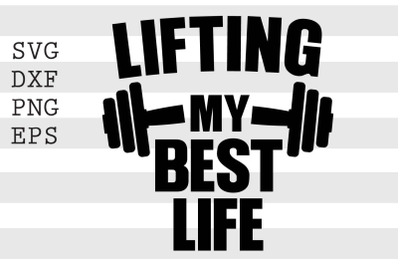 Lifting my best life SVGfunny svg, svg, cut files, funny quotes svg, f