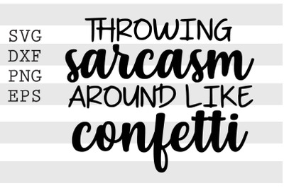 Throwing sarcasm around like confetti SVG