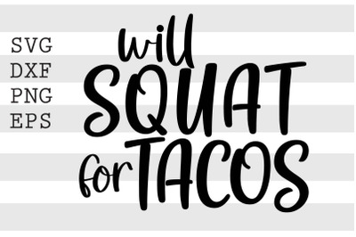 Will squat for tacos SVG