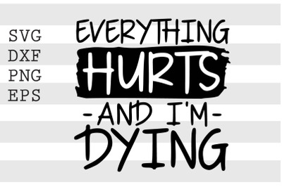 Everything hurts and Im dying SVG