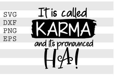 It is called karma and its pronounce HA SVG