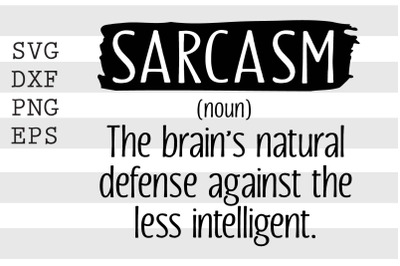 SARCASM The brains natural defense against the less intellligent SVG