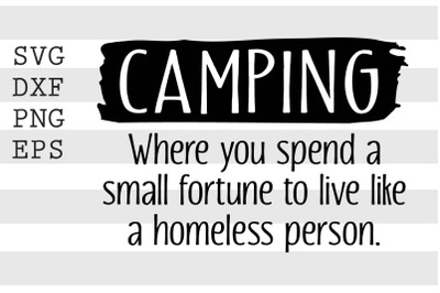 Camping where you spend a small fortune to live like a homeless person