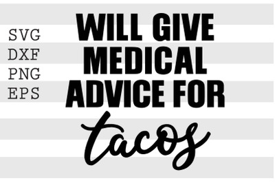 Will give medical advice for tacos SVG