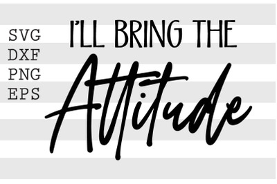 Ill bring the attitude SVG