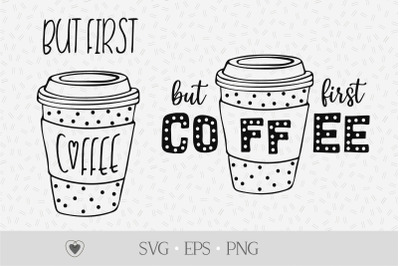 But first coffee svg, coffee svg sayings, coffee quotes svg