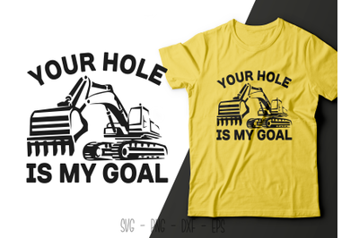 Your Hole is My Goal Svg