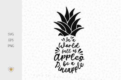 In a world full of apples be a pineapple Svg, Pineapple svg