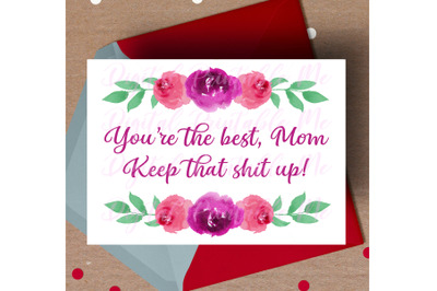 Mother&#039;s Day Card, Funny mom printable, Your best mother, Keep it up,