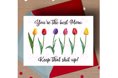 Mother&#039;s Day Card, Funny mom gift, Your best mother, Keep it up, adult