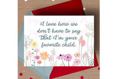 Mother&#039;s Day Card, Funny mom printable, favorite child, humor joke, mu