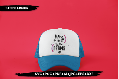 Living Life By The Seams SVG