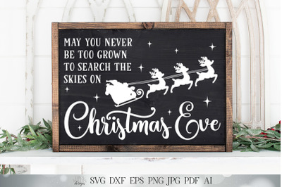 May You Never Be Too Grown To Search The Skies On Christmas Eve SVG |