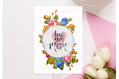 Mother&amp;&23;039;s Day Card&2C; Love You Mom printable&2C; birthday download&2C; colorful