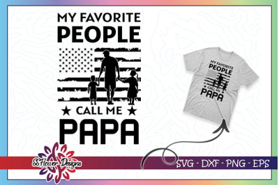 My Favorite People Call Me Papa Dad Gift