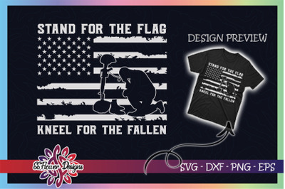 Stand For The Flag Kneel For Fallen