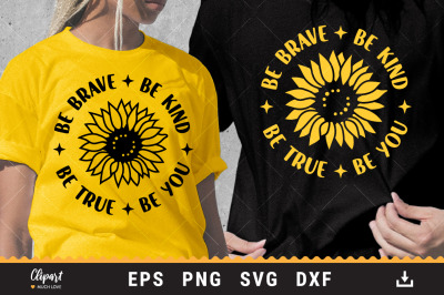 Sunflower SVG, Sunflower T-shirt SVG, DXF, PNG, Be kind Be brave print