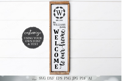 SVG Welcome To Our Home Vertical Porch Sign | Farmhouse SVG | Monogram