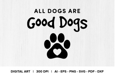 All Dogs Are Good Dogs Quote