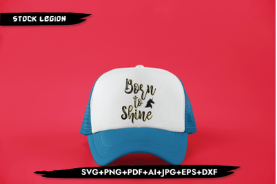 Born To Shine SVG