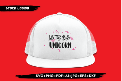 Let&amp;&23;039;s Be Unicorn SVG