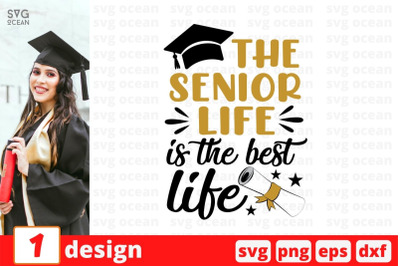 The senior life is the best life SVG Cut File