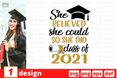 She believed she could so she did class of 2021 SVG Cut File