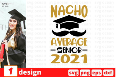 Nacho average senior 2021 SVG Cut File