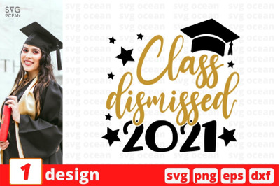 Class dismissed 2021 SVG Cut File