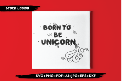 Born To Be Unicorn SVG