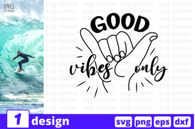 Good vibes only SVG Cut File