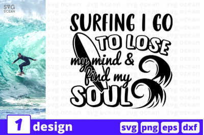 Surfing I go to lose my mind &amp; find my soul SVG Cut File