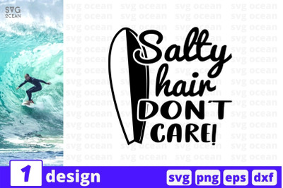 Salty hair don&amp;&23;039;t care&21; SVG Cut File