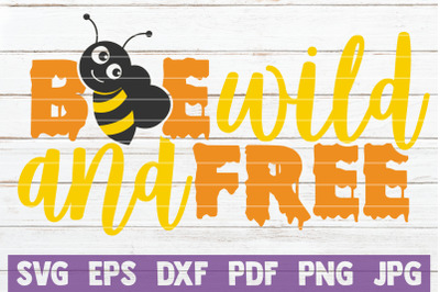 Bee Wild And Free SVG Cut File