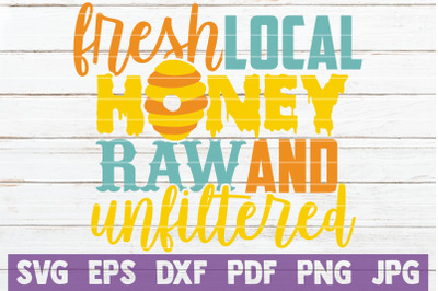 Fresh Local Honey Raw And Unfiltered SVG Cut File