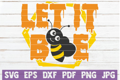 Let It Bee SVG Cut File