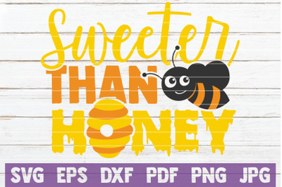 Sweeter Than Honey SVG Cut File