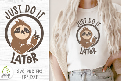 Funny svg Sloth t shirt design Funny quotes svg Sloth quotes svg