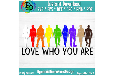 Love Who You Are SVG, Gay Pride SVG, LGBT svg, Gay svg, Rainbow svg, G