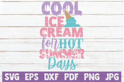 Cool Ice Cream For Hot Summer Days SVG Cut File