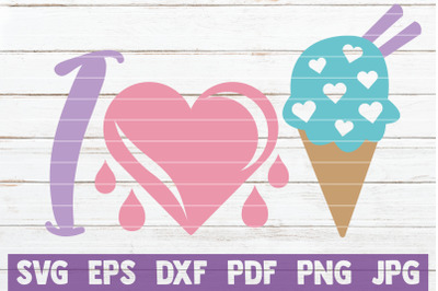 I Love Ice Cream SVG Cut File