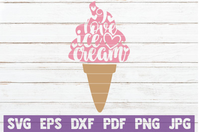 I Love Ice Cream SVG Cut File