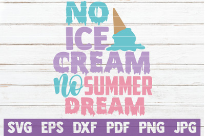 No Ice Cream No Summer Dream SVG Cut File